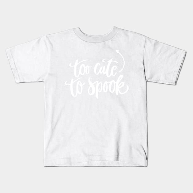 Too Cute to Spook Kids T-Shirt by greenoriginals
